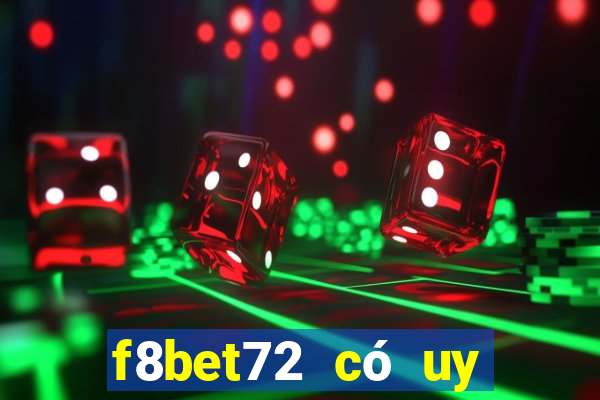 f8bet72 có uy tín không