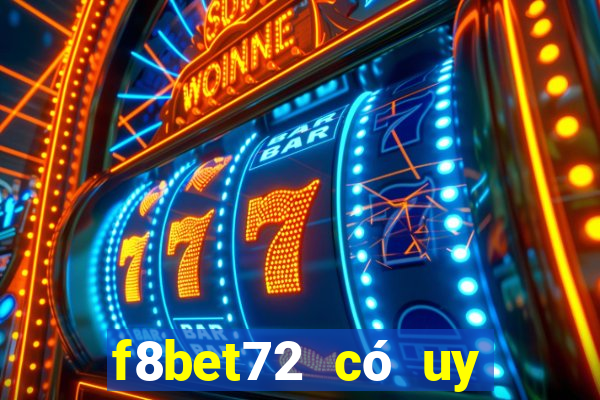 f8bet72 có uy tín không