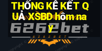 THỐNG KÊ KẾT QUẢ XSBD hôm nay