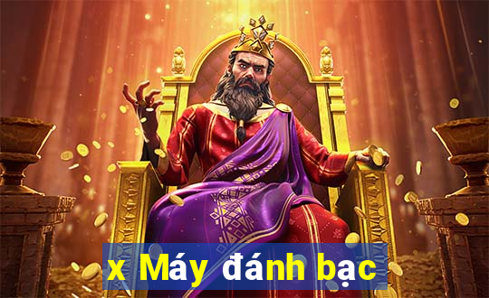 x Máy đánh bạc