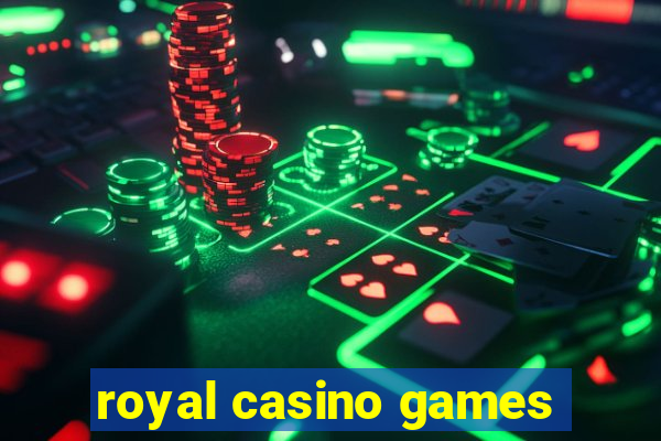 royal casino games