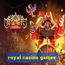 royal casino games