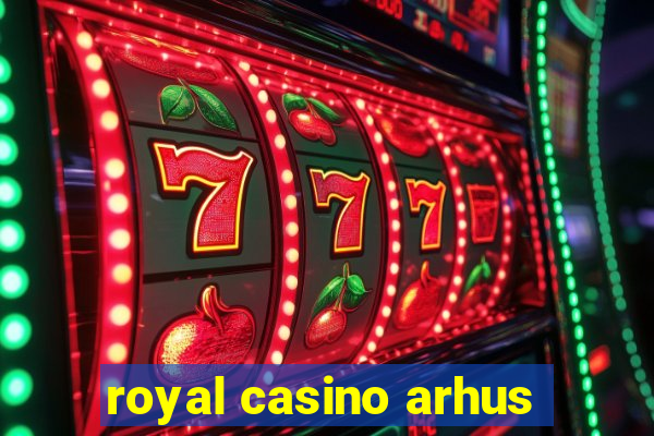 royal casino arhus