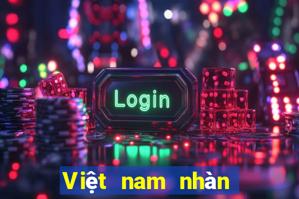 Việt nam nhàn rỗi và chong chơi