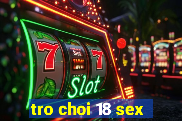 tro choi 18 sex