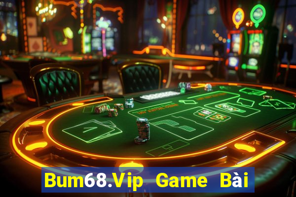 Bum68.Vip Game Bài Quay Hũ