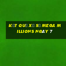 kết quả Xổ Số Mega Millions ngày 7