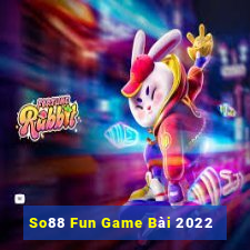 So88 Fun Game Bài 2022