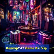 Gemvip247 Game Bài Vip