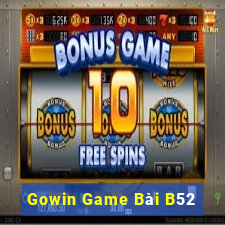 Gowin Game Bài B52