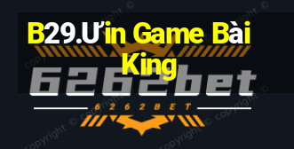 B29.Ưin Game Bài King