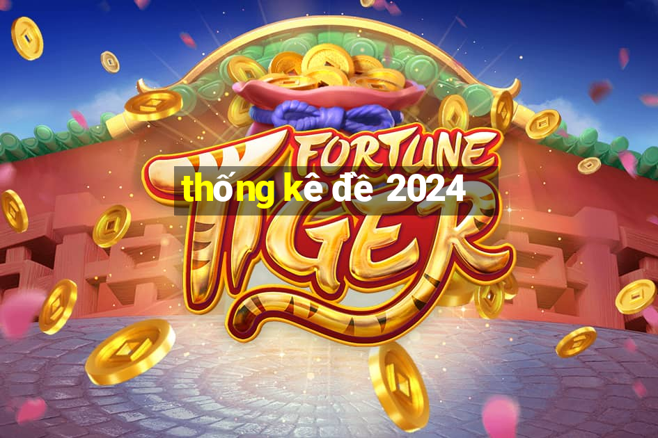 thống kê đề 2024