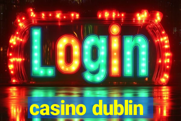 casino dublin