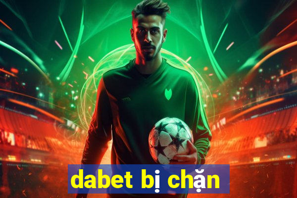 dabet bị chặn