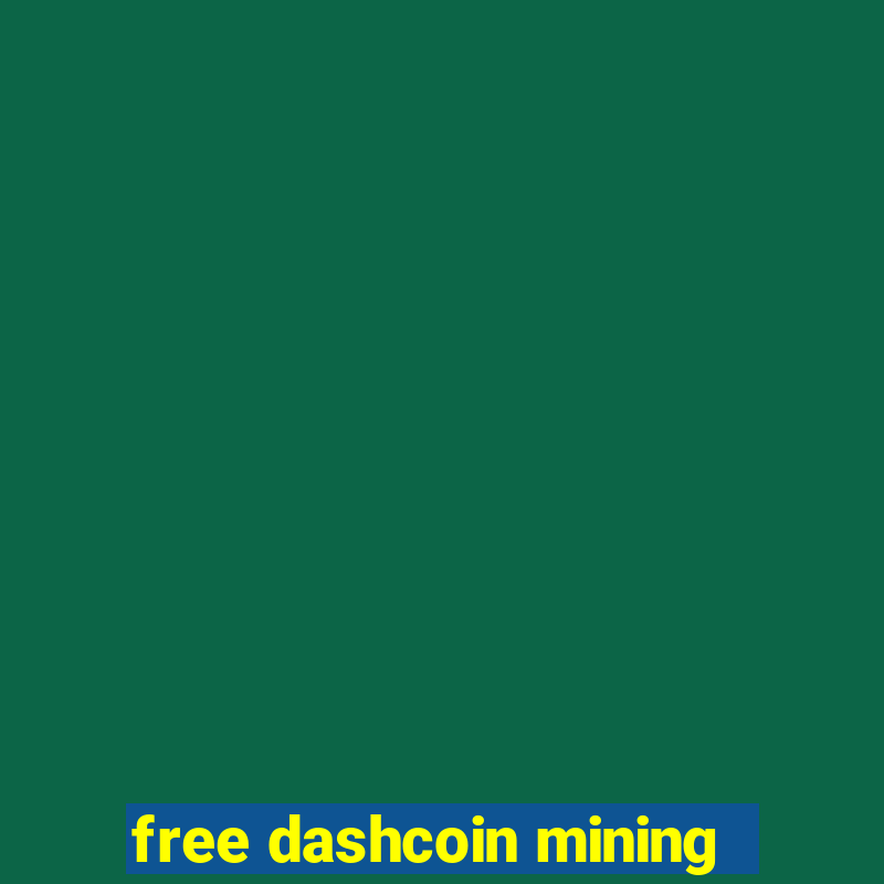 free dashcoin mining