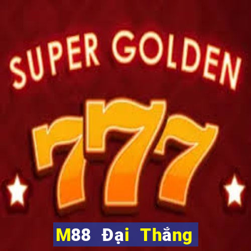 M88 Đại Thắng hai phần xổ số