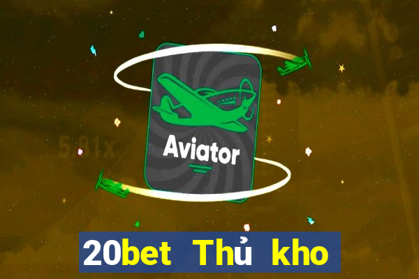 20bet Thủ kho đầy xổ số