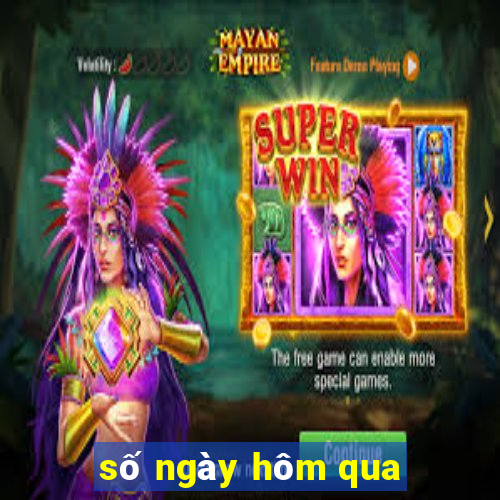 số ngày hôm qua