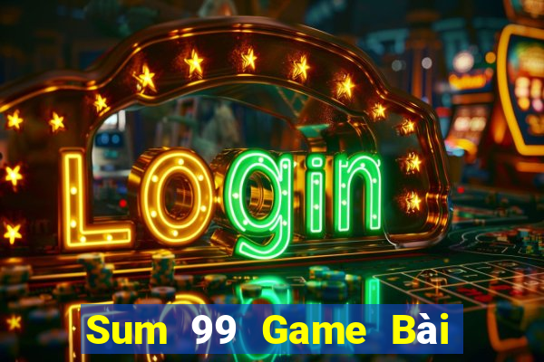 Sum 99 Game Bài Quốc Tế