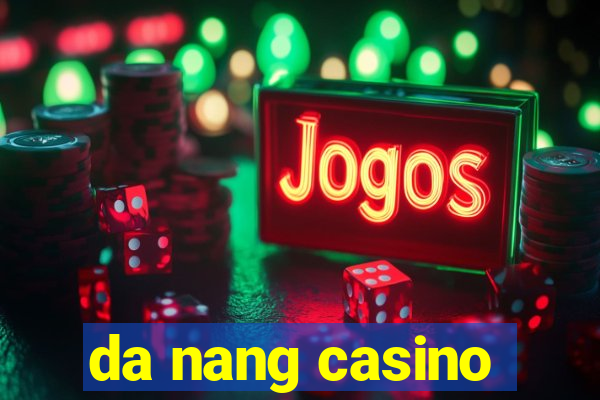 da nang casino