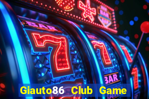 Giauto86 Club Game Bài Las Vegas