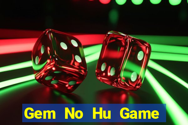 Gem No Hu Game Bài Lá