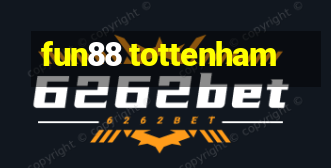 fun88 tottenham