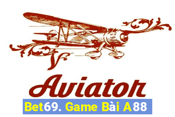 Bet69. Game Bài A88