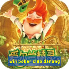 win poker club danang