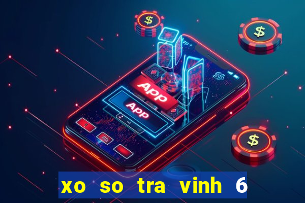 xo so tra vinh 6 1 2024