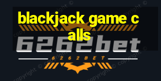 blackjack game calls