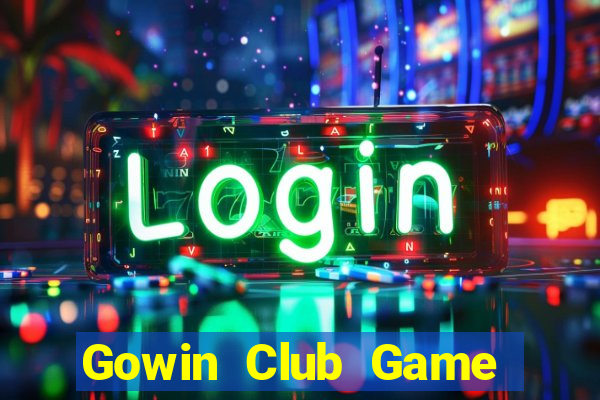 Gowin Club Game Bài Quay Hũ