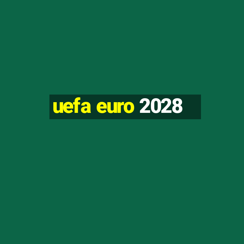 uefa euro 2028