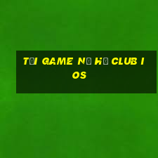 tải game nổ hũ club ios