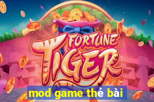 mod game thẻ bài