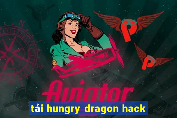 tải hungry dragon hack