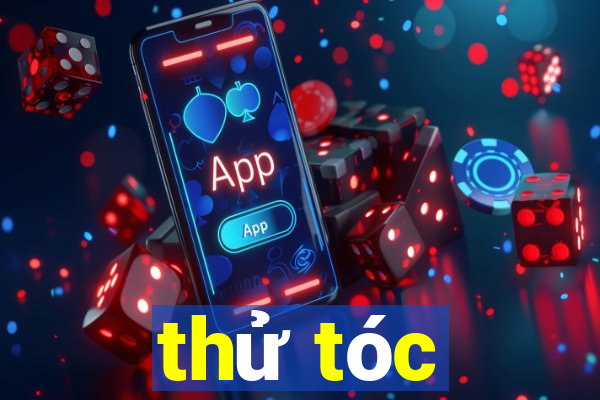 thử tóc