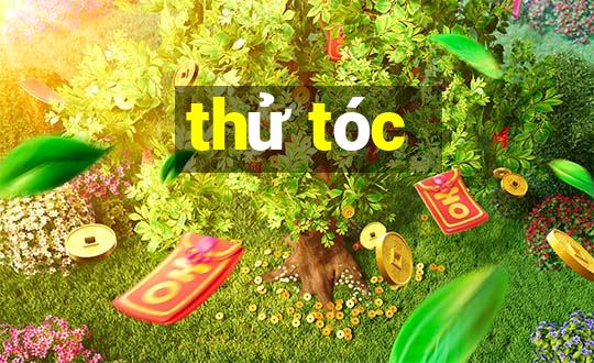 thử tóc