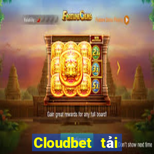 Cloudbet tải xuống app