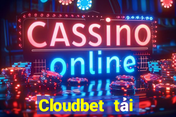 Cloudbet tải xuống app