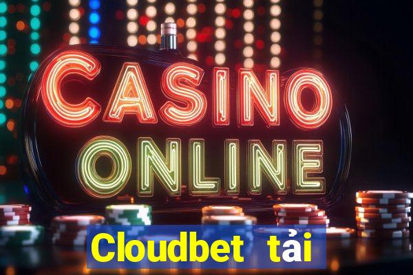 Cloudbet tải xuống app