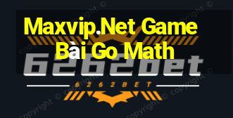 Maxvip.Net Game Bài Go Math