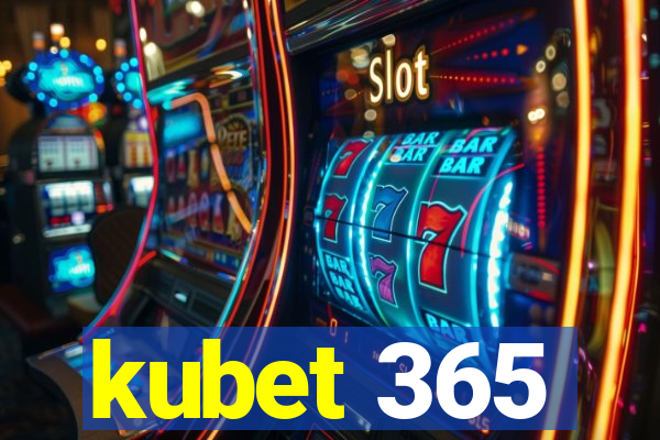 kubet 365