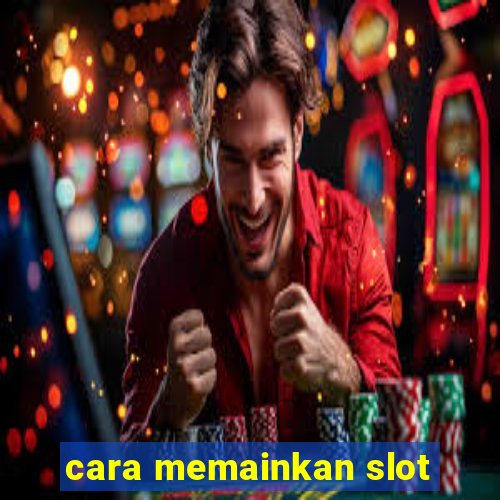 cara memainkan slot