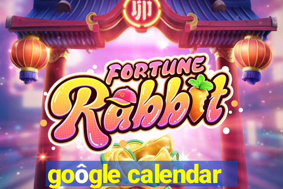 goôgle calendar