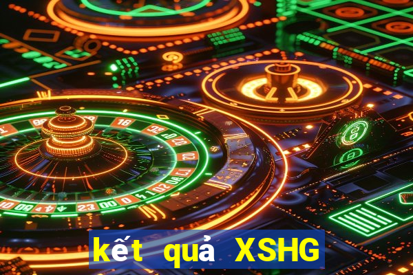 kết quả XSHG ngày 25