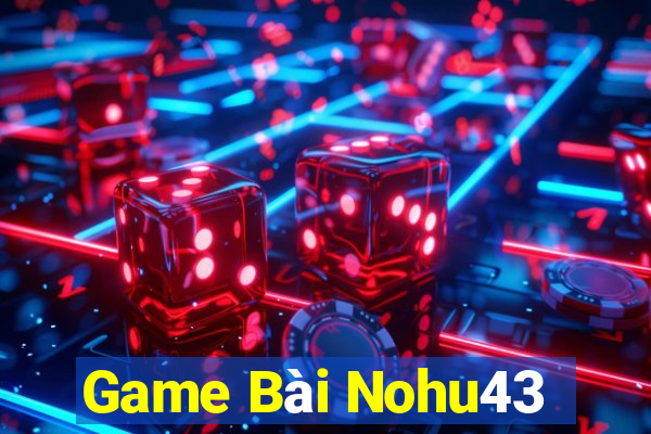 Game Bài Nohu43