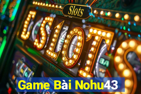 Game Bài Nohu43