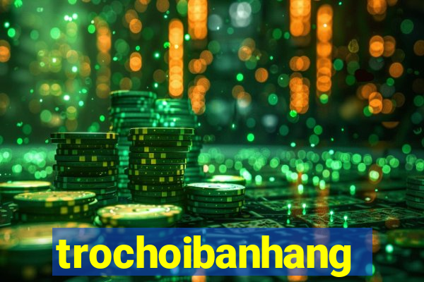 trochoibanhang