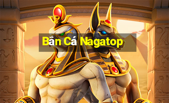 Bắn Cá Nagatop